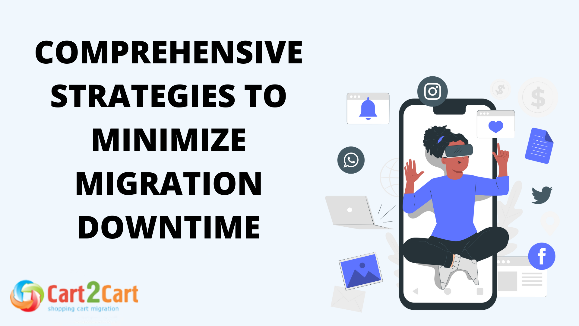 Comprehensive Strategies to Minimize Migration Downtime