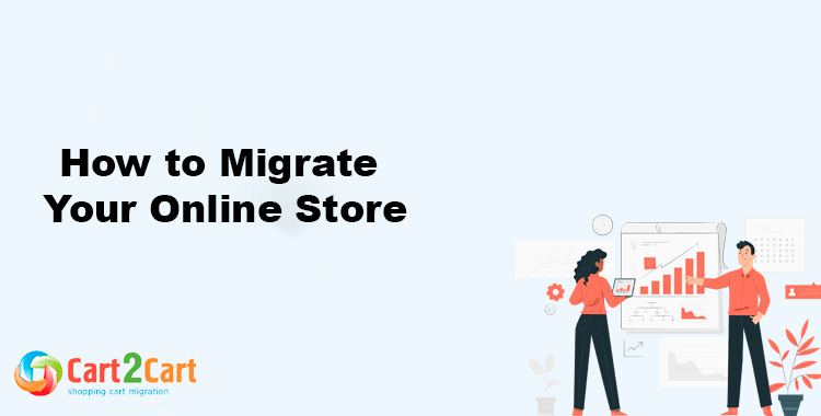 How to Migrate Your Online Store